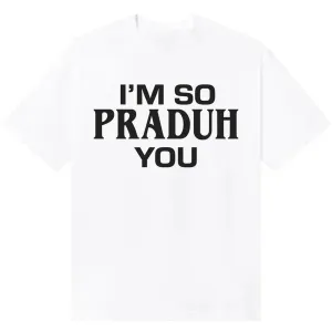 SC I'M SO PRADUH YOU TEE